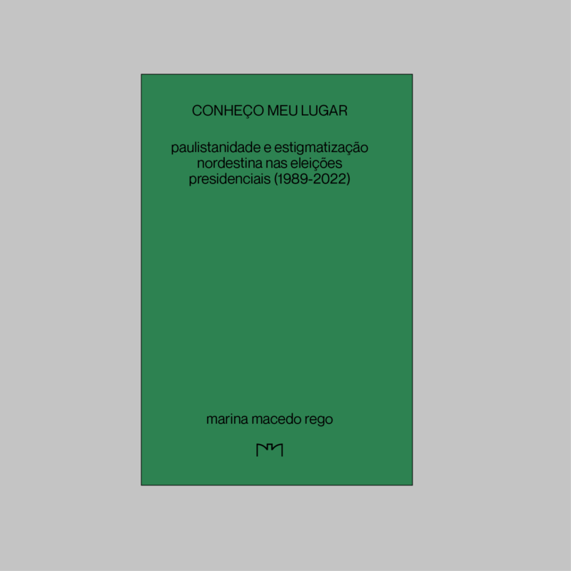 Conheço meu lugar: paulistanidade e estigmatização nordestina nas eleições presidenciais